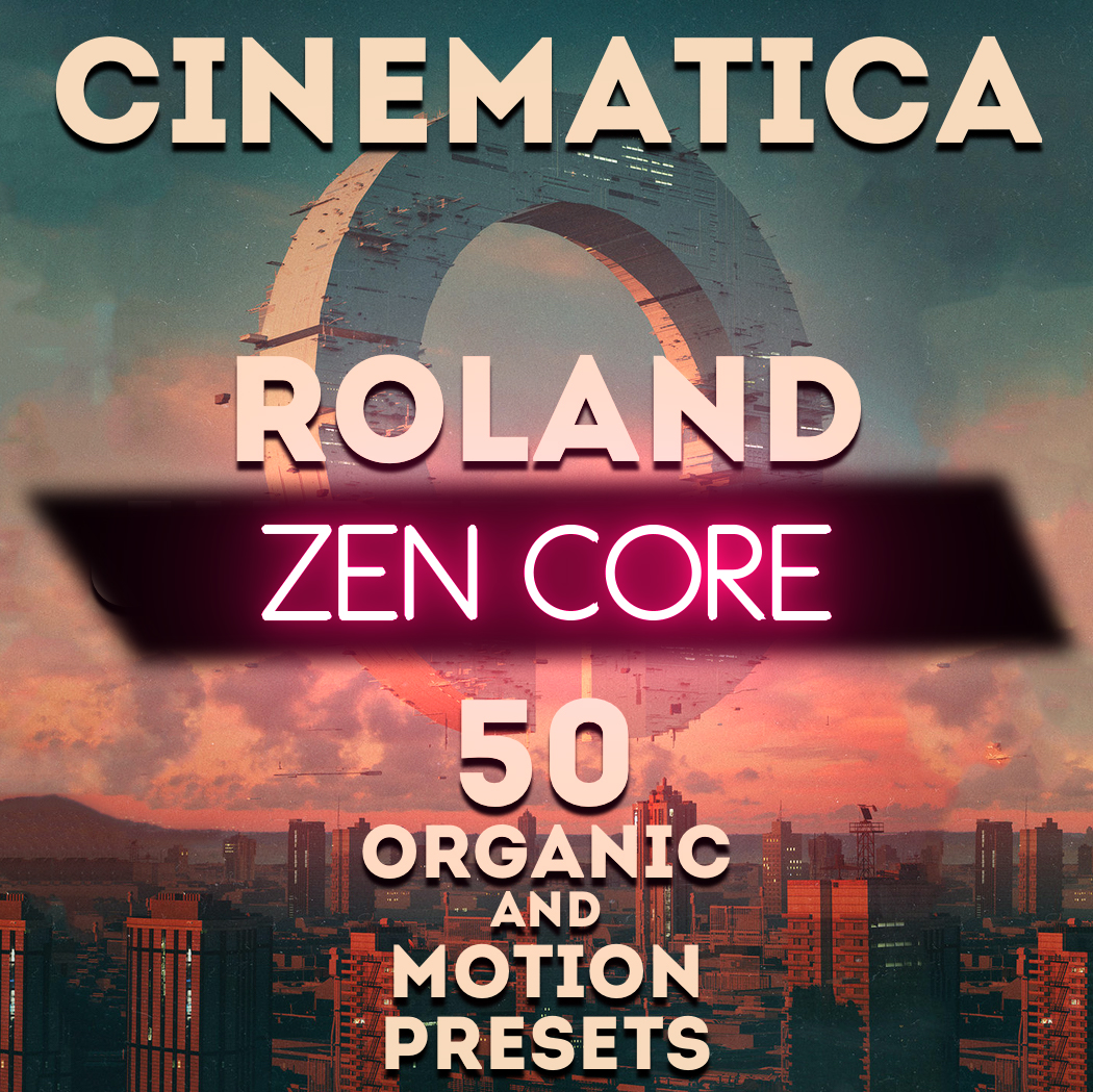 Cinematrica_Roland-Zen-Core.jpg